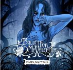 фото Bullet For My Valentine - Tears Don't Fall