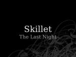 фото Skillet - The Last Night