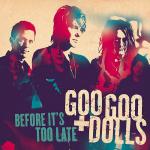 фото Goo Goo Dolls - Before it's too late
