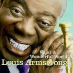 фото Louis Armstrong - What a Wonderful World