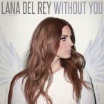 фото Lana Del Rey - Without you