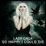 фото Lady Gaga - So Happy I Could Die